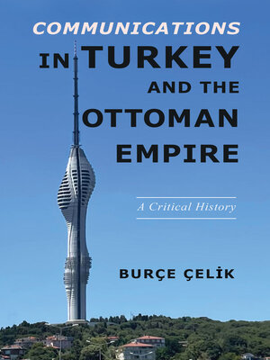 cover image of Communications in Turkey and the Ottoman Empire